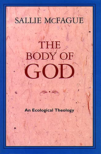 The Body of God: An Ecological Theology The Body of God: An Ecological Theology