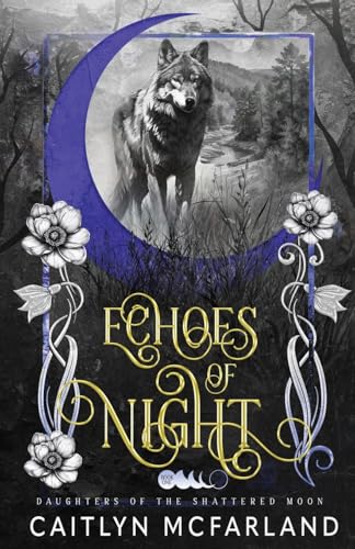 Echoes of Night (Daughters of the Shattered Moon) von Oliver-Heber Books