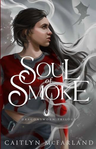 Soul of Smoke (Dragonsworn, Band 1) von Independently published