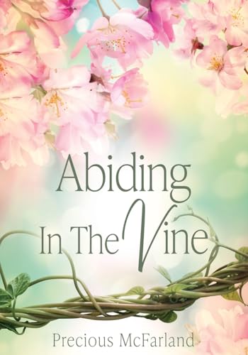 Abiding In The Vine Abiding In The Vine von Xulon Press