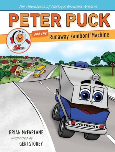 Peter Puck and the Runaway Zamboni Machine (Adv. Hockey's Greatest Mascot)