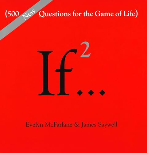 If..., Volume 2: (500 New Questions for the Game of Life) (If Series, Band 2)