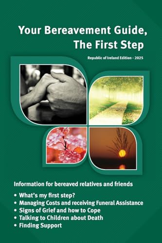 Your Bereavement Guide: The First Step: Ireland Edition: Rep of Ireland Edition