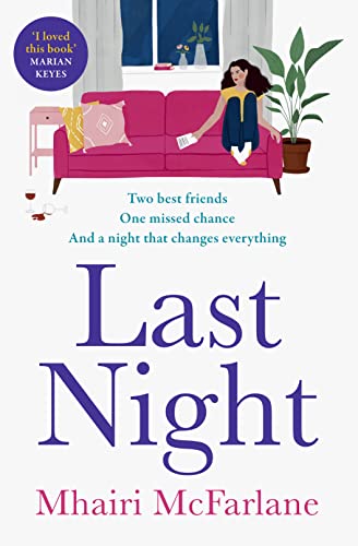 Last Night: The romantic, heartbreaking and laugh-out-loud funny romcom from the bestselling author