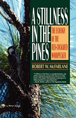 A Stillness in the Pines: The Ecology of the Red Cockaded Woodpecker (The Commonwealth Fund Book Program) von W. W. Norton & Company