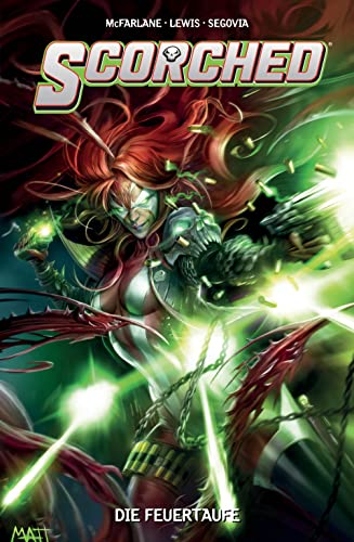 Scorched: Bd. 1: Die Feuertaufe von Panini