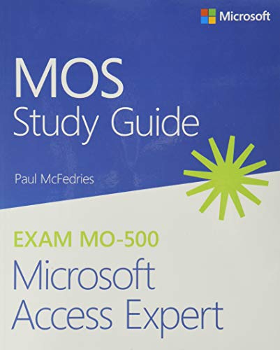 MOS Study Guide for Microsoft Access Expert Exam MO-500