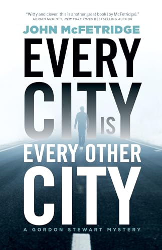 Every City Is Every Other City: A Gordon Stewart Mystery von ECW Press
