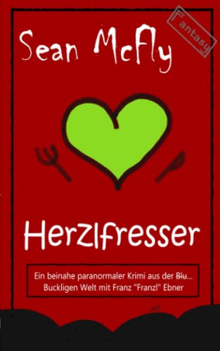 Herzlfresser (Die Blut... Bucklige Welt, Band 1) Herzlfresser (Die Blut... Bucklige Welt, Band 1)