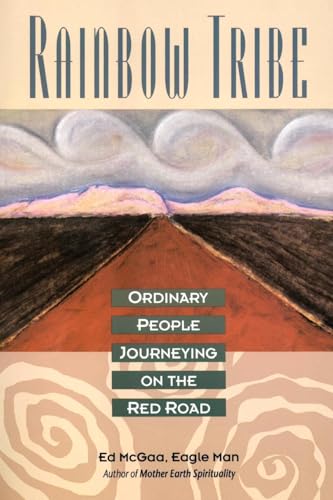 Rainbow Tribe: Ordinary People Journeying on the Red Road