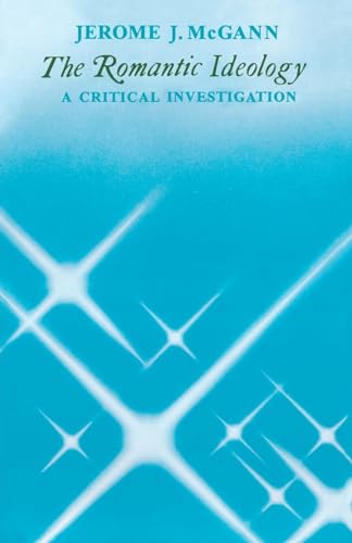 The Romantic Ideology: A Critical Investigation von University of Chicago Press