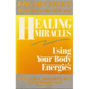 Healing Miracles: Using Your Body Energies