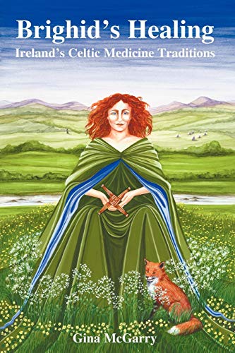 Brighid's Healing: Ireland's Celtic Medicine Traditions Brighid's Healing: Ireland's Celtic Medicine Traditions von Green Magic