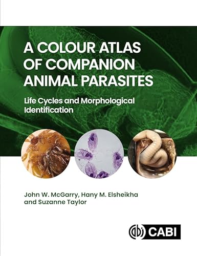 A Colour Atlas of Companion Animal Parasites: Life Cycles and Morphological Identification von Cabi