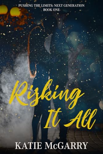 Risking it All: Pushing the Limits Next Generation von Katie McGarry LLC
