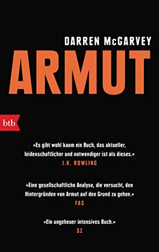 ARMUT: »Es gibt wohl kaum ein Buch, das aktueller, leidenschaftlicher und notwendiger ist als dieses.« J. K. Rowling ARMUT: »Es gibt wohl kaum ein Buch, das aktueller, leidenschaftlicher und notwendiger ist als dieses.« J. K. Rowling