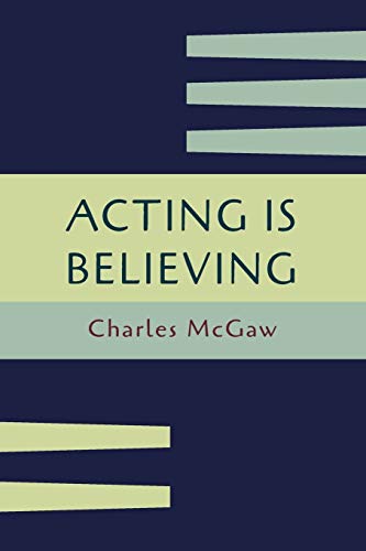 Acting Is Believing: A Basic Method for Beginners [Reprint of First Edition] von Martino Fine Books