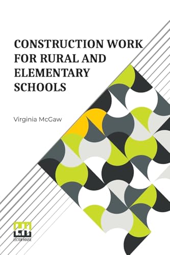 Construction Work For Rural And Elementary Schools von Lector House