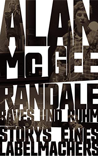 Randale, Raves und Ruhm: Storys eines Labelmachers von Matthes & Seitz Verlag