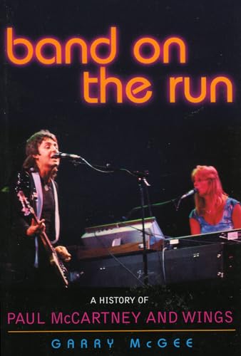 Band on the Run: A History of Paul McCartney and Wings von Taylor Trade Publishing