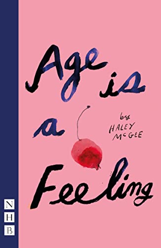 Age Is a Feeling (NHB Modern Plays) von Nick Hern Books