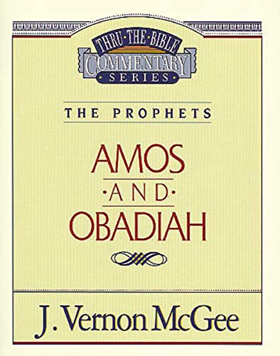 Amos / Obadiah: The Prophets (Amos/Obadiah) (Thru the Bible, Band 28)