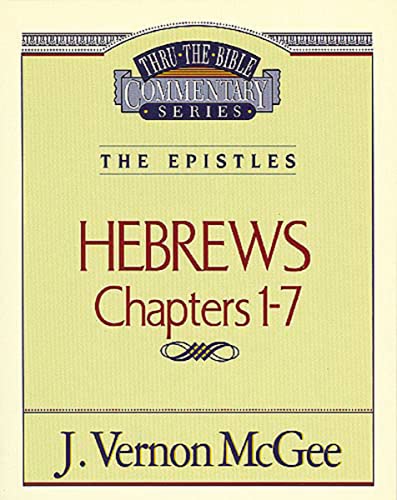 Hebrews I: The Epistles (Hebrews 1-7) (Thru the Bible, Band 51)