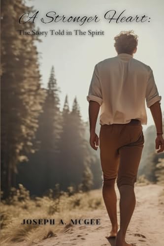 A Stronger Heart: The Story Told in The Spirit von Paper Wrights