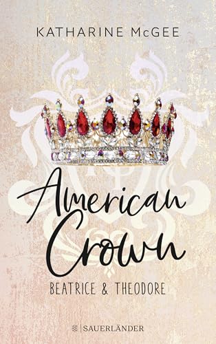 American Crown – Beatrice & Theodore: Band 1 von FISCHERVERLAGE