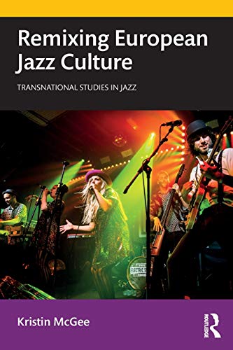 Remixing European Jazz Culture (Transnational Studies in Jazz)