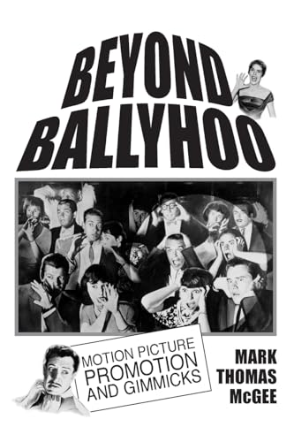Beyond Ballyhoo: Motion Picture Promotion and Gimmicks