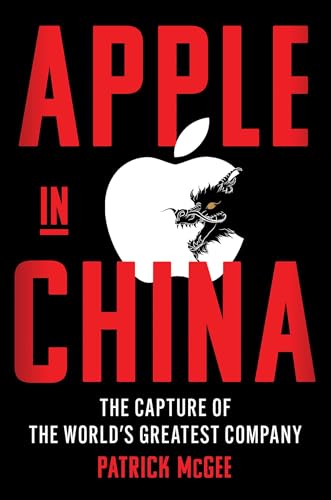 Apple in China: The Capture of the World's Greatest Company Apple in China: The Capture of the World's Greatest Company von Scribner