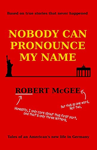 Nobody Can Pronounce My Name: An American's New Life in Germany von Isbn-Agentur in Der Mvb Gmbh
