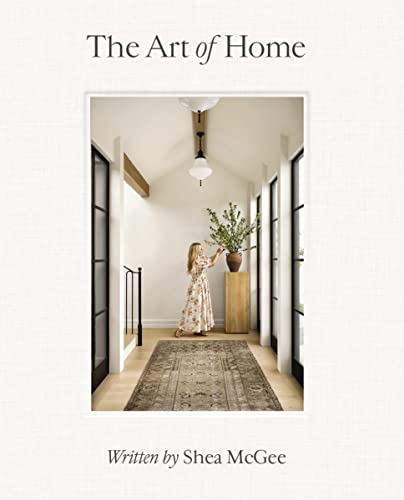 The Art of Home: A Designer Guide to Creating an Elevated Yet Approachable Home von HarperCollins