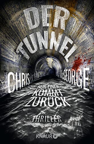 Der Tunnel - Nur einer kommt zurück: Thriller