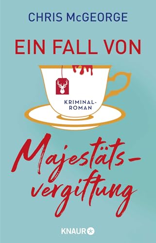 Ein Fall von Majestätsvergiftung: Kriminalroman | Cosy Crime mit einer ordentlichen Prise schwarzem Humor