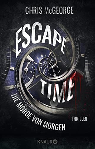 Escape Time - Die Morde von morgen: Thriller