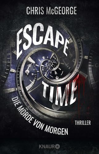 Escape Time - Die Morde von morgen: Thriller von Droemer Knaur*