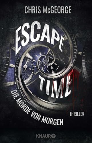 Escape Time - Die Morde von morgen: Thriller