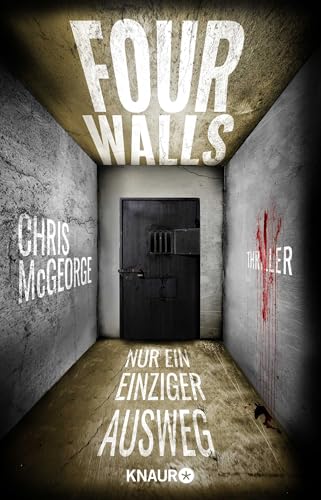 Four Walls - Nur ein einziger Ausweg: Thriller | Ein packender, wendungsreicher Locked-Room-Thriller in einem Hightech-Gefängnis für Frauen Four Walls - Nur ein einziger Ausweg: Thriller | Ein packender, wendungsreicher Locked-Room-Thriller in einem Hightech-Gefängnis für Frauen