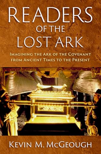 Readers of the Lost Ark: Imagining the Ark of the Covenant from Ancient Times to the Present von Oxford University Press Inc