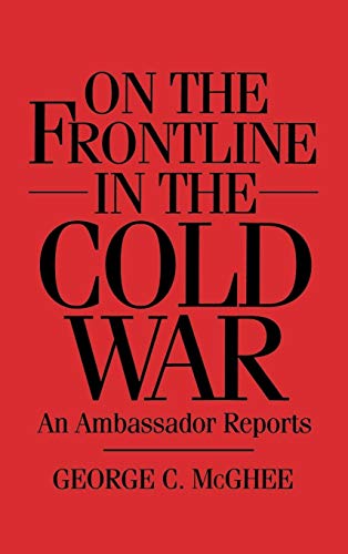 On the Frontline in the Cold War: An Ambassador Reports (History; 57) von Praeger