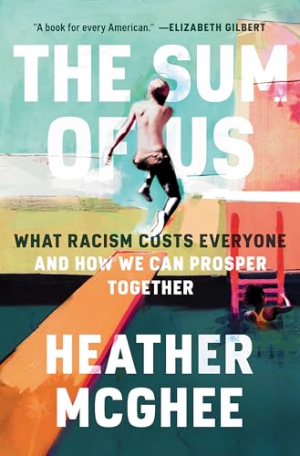 The Sum of Us: What Racism Costs Everyone and How We Can Prosper Together von One World