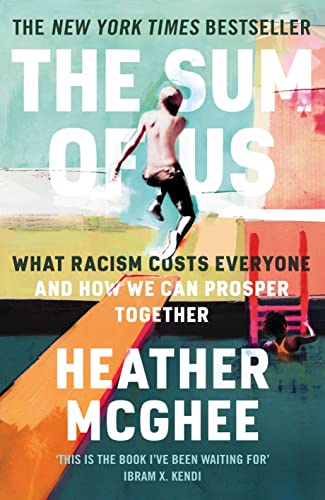 The Sum of Us: What Racism Costs Everyone and How We Can Prosper Together von Profile Books