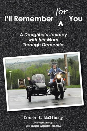 I'll Remember for You: A Daughter's Journey with her Mom Through Dementia von Christian Faith Publishing