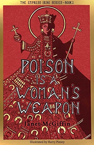 Poison Is a Woman's Weapon: Empress Irini Series, Volume 2 Volume 2 (Empress Irini, 2, Band 2) von Scotland Street Press