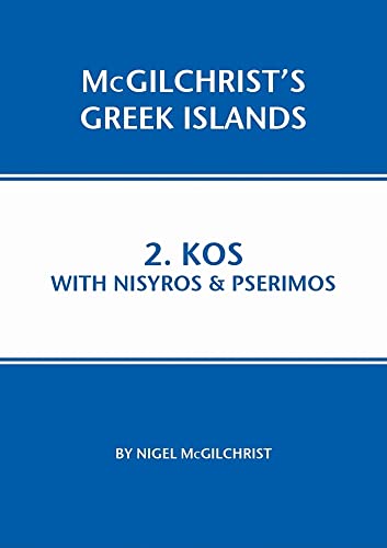 Kos with Nisyros & Pserimos (Mcgilchrist's Greek Islands, Band 2)