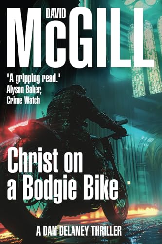 Christ on a Bodgie Bike (The Dan Delaney Thrillers, Band 3) von Silver Owl Press