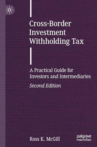 Cross-Border Investment Withholding Tax: A Practical Guide for Investors and Intermediaries (Finance and Capital Markets Series) von Palgrave Macmillan