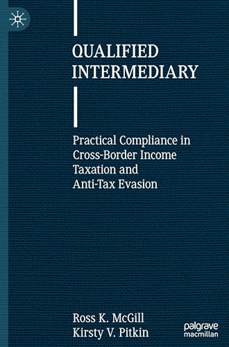Qualified Intermediary: Practical Compliance in Cross-Border Income Taxation and Anti-Tax Evasion von Palgrave Macmillan